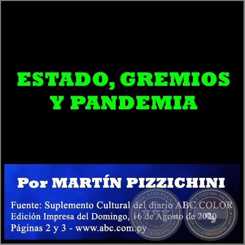 ESTADO, GREMIOS Y PANDEMIA - Por MARTÍN PIZZICHINI - Domingo, 16 de Agosto de 2020